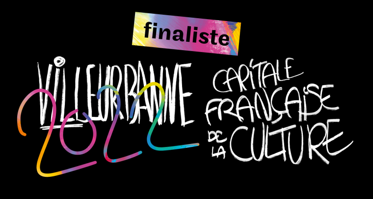 CAPITALE DE LA CULTURE - Soutenez la candidature de Villeurbanne ! CAPITALE DE LA CULTURE - Soutenez la candidature de Villeurbanne !